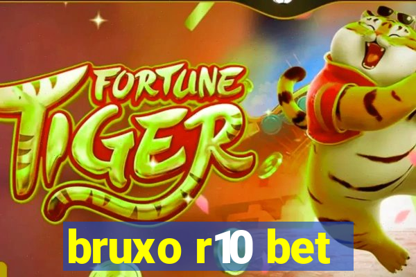 bruxo r10 bet